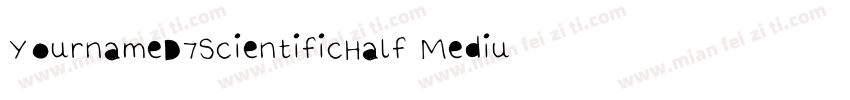 YournameD7ScientificHalf Medium字体转换